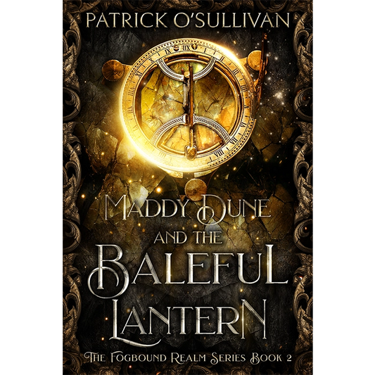 Book cover of 'Maddy Dune and the Baleful Lantern' by Patrick O'Sullivan featuring a glowing lantern.