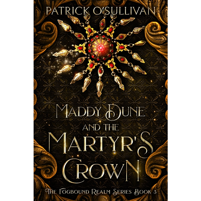 Book cover of 'Maddy Dune and the Martyr's Crown' by Patrick O'Sullivan with ornate design and gemstone details.