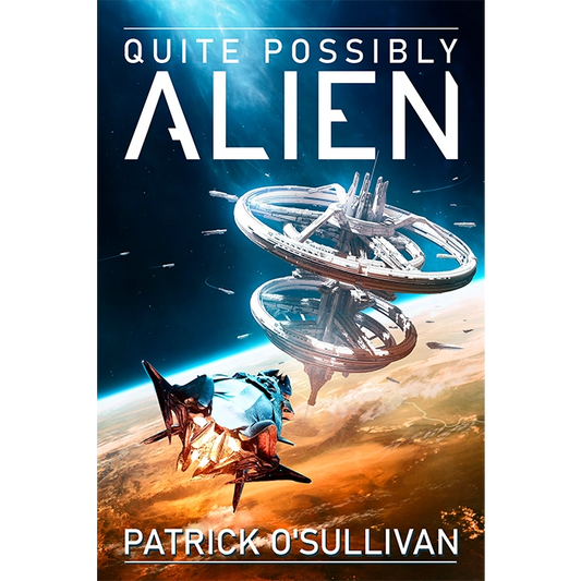 Book cover of 'Quite Possibly Alien' by Patrick O'Sullivan with a space-themed design.