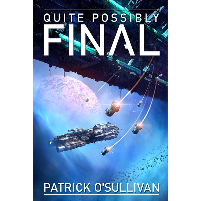 Book cover of 'Quite Possibly Final' by Patrick O'Sullivan with space-themed artwork.