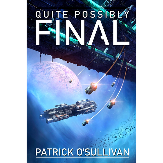 Book cover of 'Quite Possibly Final' by Patrick O'Sullivan with space-themed artwork.