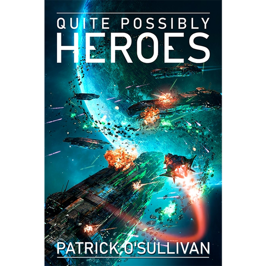 Book cover of 'Quite Possibly Heroes' by Patrick O'Sullivan with space-themed artwork.