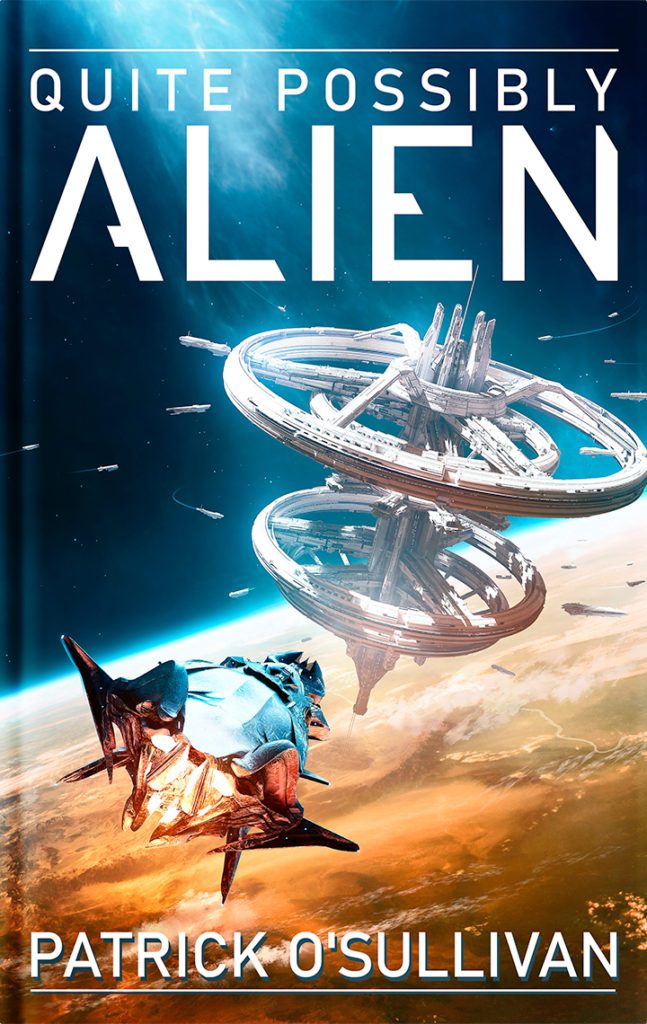 Quite Possibly Alien eBook Cover - a Science Fiction Space Opera Novel by Patrick O'Sullivan - the cover shows an alien looking space ship approaching a space station.